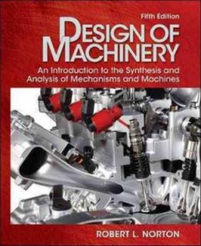 Robert L. Norton Design Of Machinery An Introduction To The Synthesis And Analysis Of 0005 Edition; 