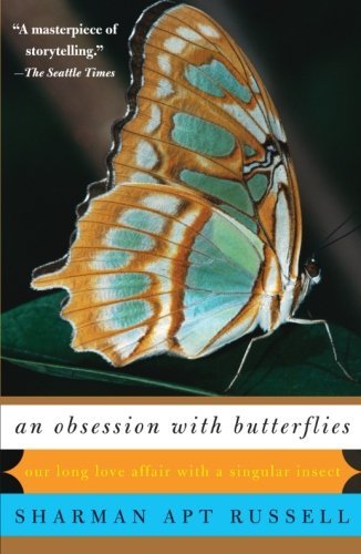Sharman Apt Russell/An Obsession with Butterflies@Our Long Love Affair with a Singular Insect