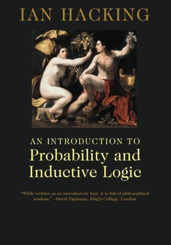 Ian Hacking An Introduction To Probability And Inductive Logic 