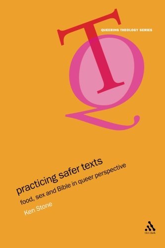 Ken Stone Practicing Safer Texts Food Sex And Bible In Queer Perspective 