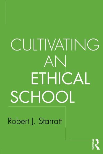 Robert J. Starratt Cultivating An Ethical School 
