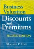 Shannon P. Pratt Business Valuation Discounts And Premiums 0002 Edition; 