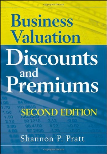 Shannon P. Pratt Business Valuation Discounts And Premiums 0002 Edition; 