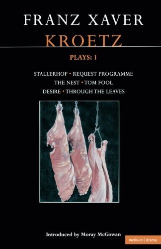 Franz Xaver Kroetz Kroetz Plays 1 The Farmyard; Request Programme; The Nest; Tom 