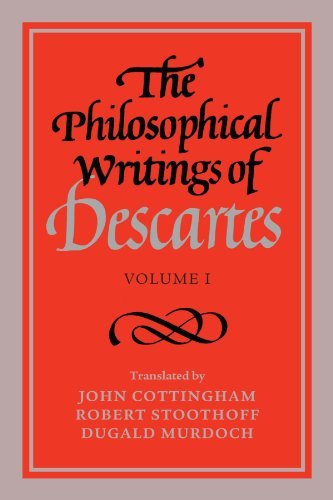 Ren? Descartes The Philosophical Writings Of Descartes Volume 1 
