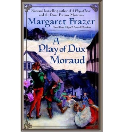 Margaret Frazer A Play Of Dux Moraud 
