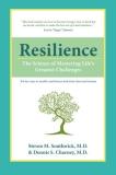 Steven M. Southwick Resilience The Science Of Mastering Life's Greatest Challeng 