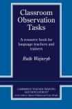 Ruth Wajnryb Classroom Observation Tasks A Resource Book For Language Teachers And Trainer 