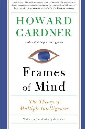 Howard E. Gardner Frames Of Mind The Theory Of Multiple Intelligences 