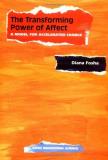 Diana Fosha The Transforming Power Of Affect A Model For Accelerated Change 