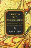 Robert B. Pippin Hegel On Self Consciousness Desire And Death In The Phenomenology Of Spirit 