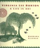 Barbara Elleman Virginia Lee Burton A Life In Art 