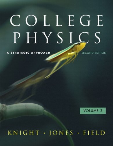 Randall D. Knight College Physics Volume 2 A Strategic Approach 0002 Edition; 