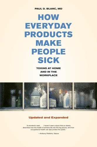 Paul D. Blanc How Everyday Products Make People Sick Updated An Toxins At Home And In The Workplace Updated Expand 