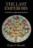 Evelyn S. Rawski The Last Emperors A Social History Of Qing Imperial Institutions 