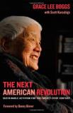 Grace Lee Boggs The Next American Revolution Sustainable Activism For The Twenty First Century 