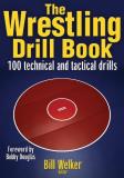 Bill Welker Wrestling Drill Book The 