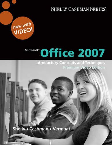 Gary B. Shelly Microsoft Office 2007 Introductory Concepts And Techniques Premium Vid 