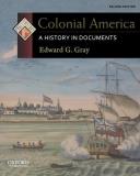 Edward G. Gray Colonial America A History In Documents 0002 Edition; 