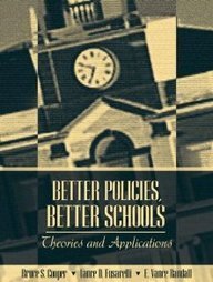 Bruce S. Cooper Better Policies Better Schools Theories And Applications 