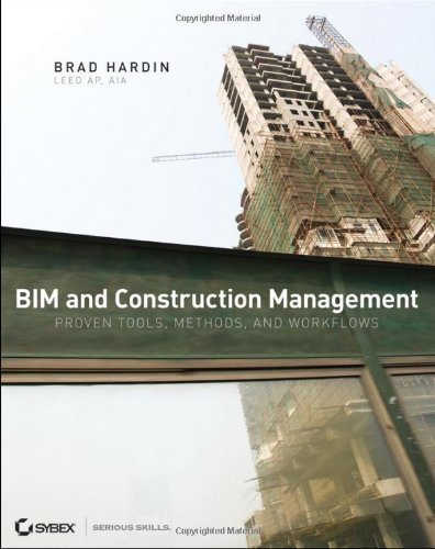 Brad Hardin Bim And Construction Management Proven Tools Methods And Workflows 