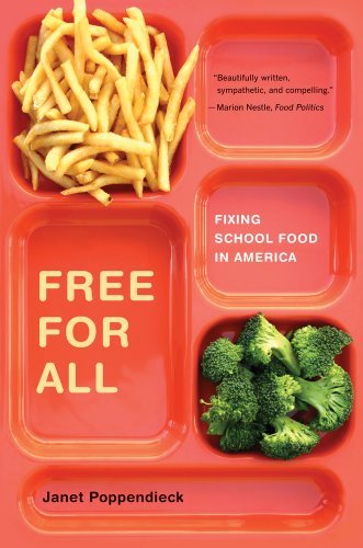 Janet Poppendieck Free For All 28 Fixing School Food In America 