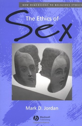 Mark D. Jordan The Ethics Of Sex 