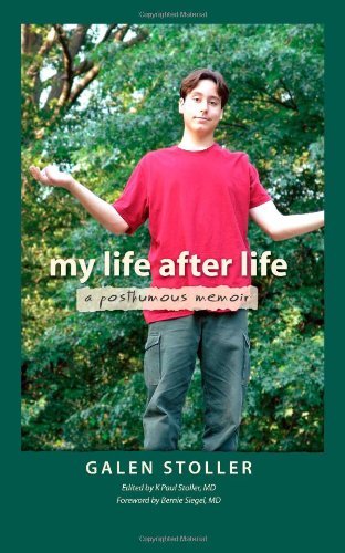 Galen Stoller My Life After Life A Posthumous Memoir 