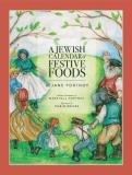 Jane Portnoy A Jewish Calendar Of Festive Foods 