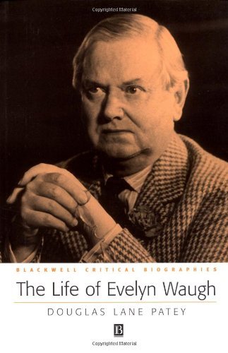 Douglas Patey Life Evelyn Waugh Revised 