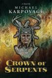 Michael J. Karpovage Crown Of Serpents 