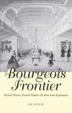 Jay Gitlin The Bourgeois Frontier French Towns French Traders And American Expans 