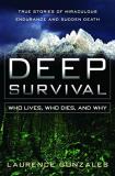 Laurence Gonzales Deep Survival Who Lives Who Dies And Why True Stories Of Mir 