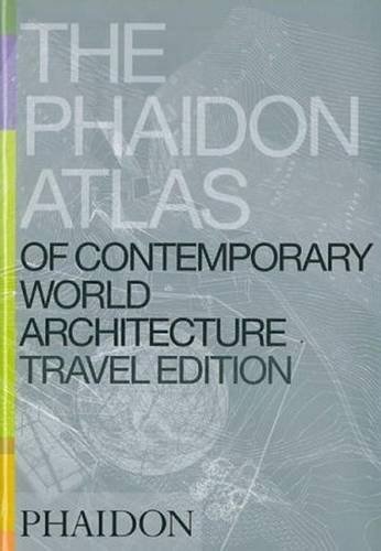 Phaidon Press Phaidon Atlas Of Contemporary World Architectu The Travel 