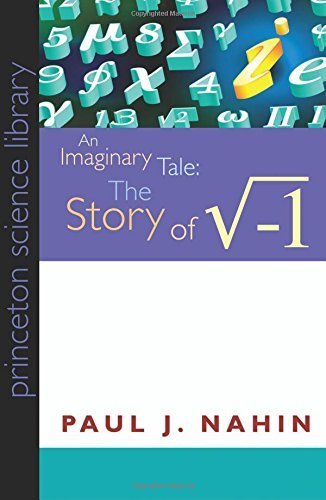 Paul J. Nahin An Imaginary Tale The Story Of [the Square Root Of Minus One] 