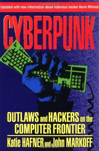 Katie Hafner/Cyberpunk@ Outlaws and Hackers on the Computer Frontier, Rev