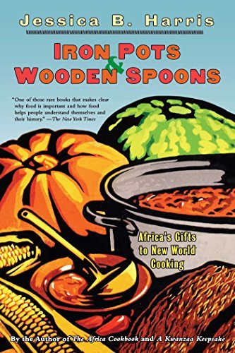 Jessica B. Harris Iron Pots & Wooden Spoons Africa's Gifts To New World Cooking 