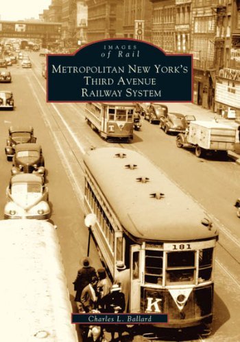 Charles L. Ballard Metropolitan New York's Third Avenue Railway Syste 