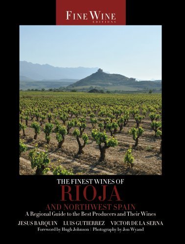 Jes?s Barqu?n The Finest Wines Of Rioja And Northwest Spain 5 A Regional Guide To The Best Producers And Their 