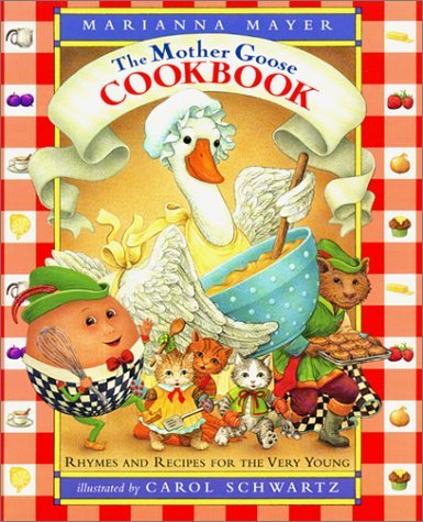 Marianna Mayer The Mother Goose Cookbook Rhymes And Recipes For 