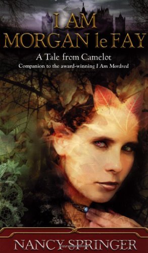 Nancy Springer/I Am Morgan Le Fay