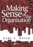 Karl E. Weick Making Sense Of The Organization 