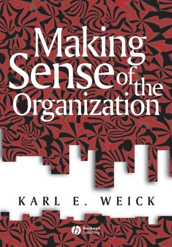 Karl E. Weick Making Sense Of The Organization 