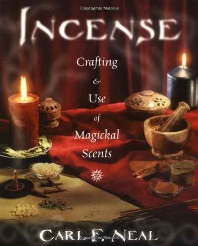 Carl Neal Incense Crafting & Use Of Magickal Scents 
