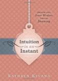 Kathryn Klvana Intuition In An Instant Discover Your Inner Wisdom Through Dowsing 