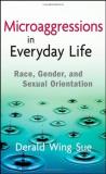 Derald Wing Sue Microaggressions In Everyday Life Race Gender And Sexual Orientation 