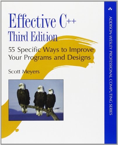 Scott Meyers Effective C++ 55 Specific Ways To Improve Your Programs And Des 0003 Edition; 