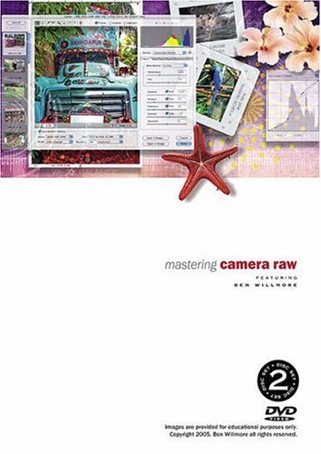 Ben Willmore Mastering Camera Raw 