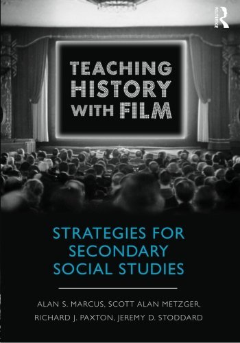 Alan S. Marcus Teaching History With Film Strategies For Secondary Social Studies 