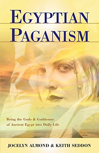 Jocelyn Almond Egyptian Paganism For Beginners Bring The Gods & Goddesses Of Ancient Egypt Into 